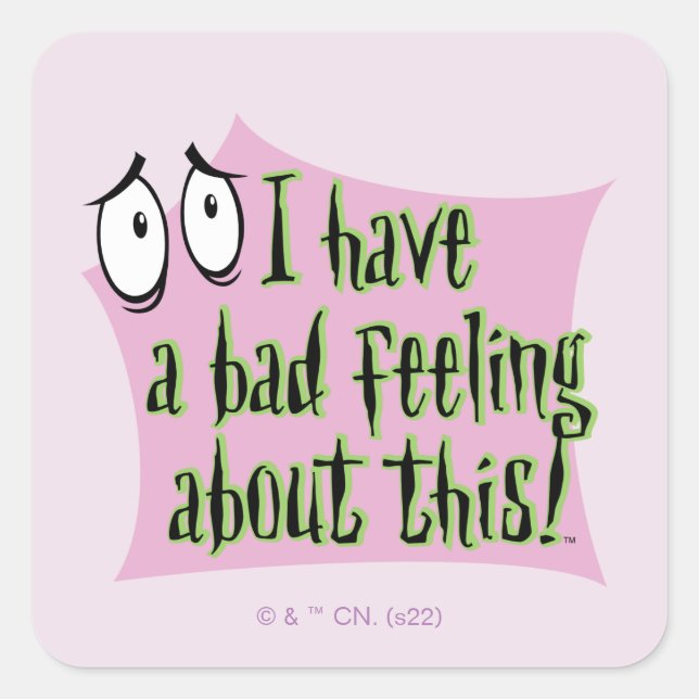 Courage the Cowardly Dog | I Have a Bad Feeling… Square Sticker (Front)
