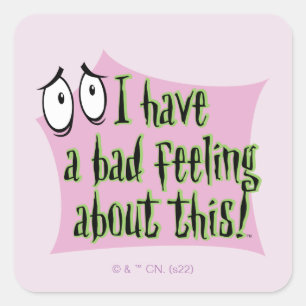 Courage the Cowardly Dog   I Have a Bad Feeling… Square Sticker