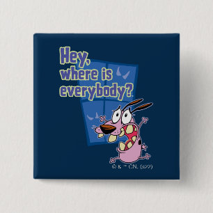 Courage the Cowardly Dog   Where is everybody? 2 Inch Square Button