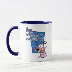 Courage the Cowardly Dog   Where is everybody? Mug