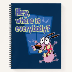 Courage the Cowardly Dog   Where is everybody? Notebook