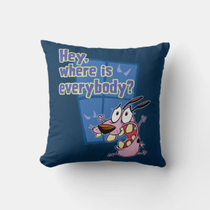 Courage the Cowardly Dog   Where is everybody? Throw Pillow