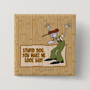 Courage the Cowardly Dog   You Make Me Look Bad! 2 Inch Square Button