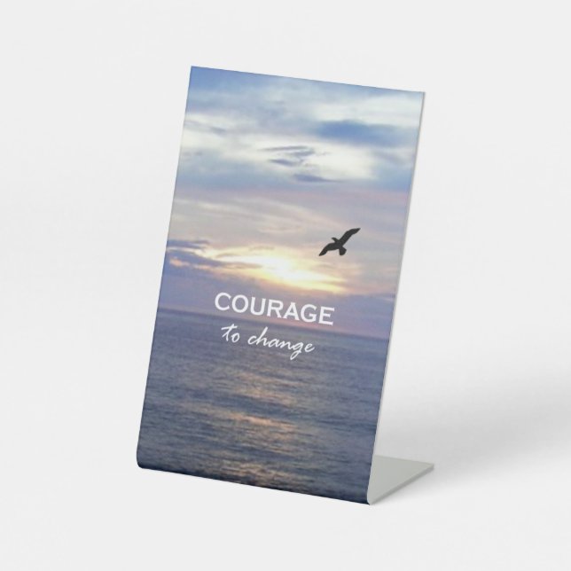 Courage to Change Pedestal Sign (Front)
