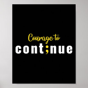 Courage To Continue Semicolon Suicide Survivor Awa Poster