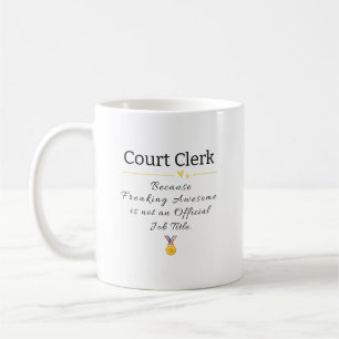 Court Clerk Freaking Awesome Job Title Coffee Mug