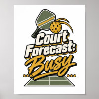 Court Forecast: Busy | Pickleball Gift Poster
