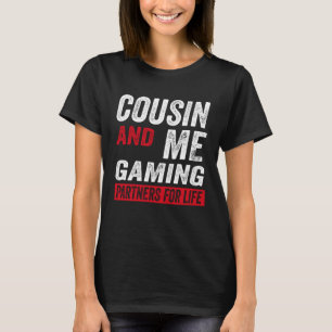 Cousin And Me Gaming Partners For Life Video Game T-Shirt