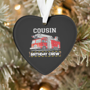Cousin Birthday Crew Matching Family Firefighter Ornament