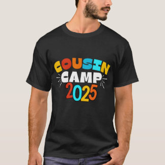 Cousin Camp 2025 friends T-Shirt