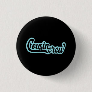 Cousin Crew 1 Inch Round Button