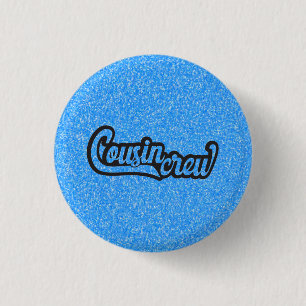 Cousin Crew 1 Inch Round Button