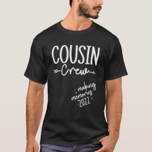 Cousin Crew 2022 Making Memories Vacation Matching T-Shirt