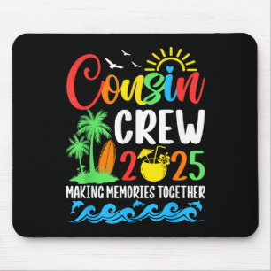 Cousin Crew 2025 Family Reunion Vacation Matching  Mouse Pad