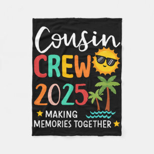 Cousin Crew 2025 Making Memories Summer Family Vac Fleece Blanket