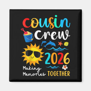 Cousin Crew 2026 Making Memories Summer Family Vac Magnet