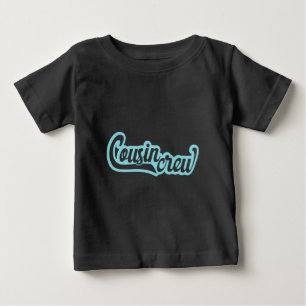 Cousin Crew Baby T-Shirt