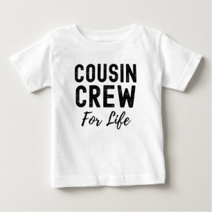 Cousin Crew For Life Matching Gift Baby T-Shirt