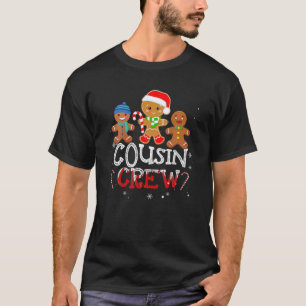Cousin Crew Gingerbread Xmas Cookie Funny Christma T-Shirt