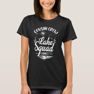 Cousin Crew Lake Squad  Family Vacation Lake Trip  T-Shirt