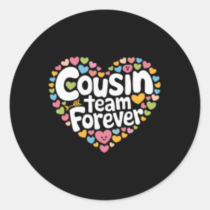 Cousin Crew Love Team Forever Valentine Best Frien Classic Round Sticker