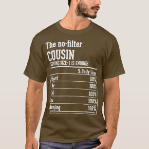 Cousin Crew Nutritional Facts The NoFilter no filt T-Shirt