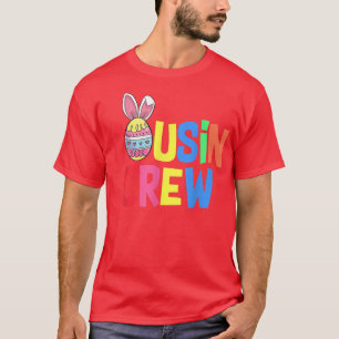 Cousin Crew s Squad Easter Day Cute Bunny Kids Tod T-Shirt