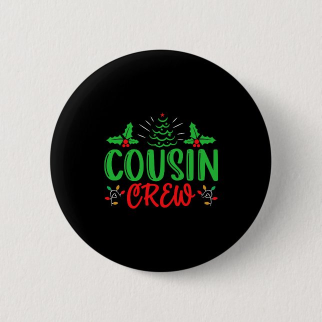 Cousin Crew T Shirt_1  2 Inch Round Button (Front)