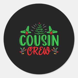 Cousin Crew T Shirt_1  Classic Round Sticker