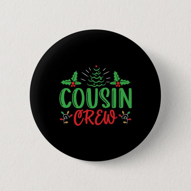 Cousin Crew T Shirt  2 Inch Round Button (Front)