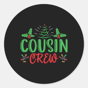 Cousin Crew T Shirt  Classic Round Sticker