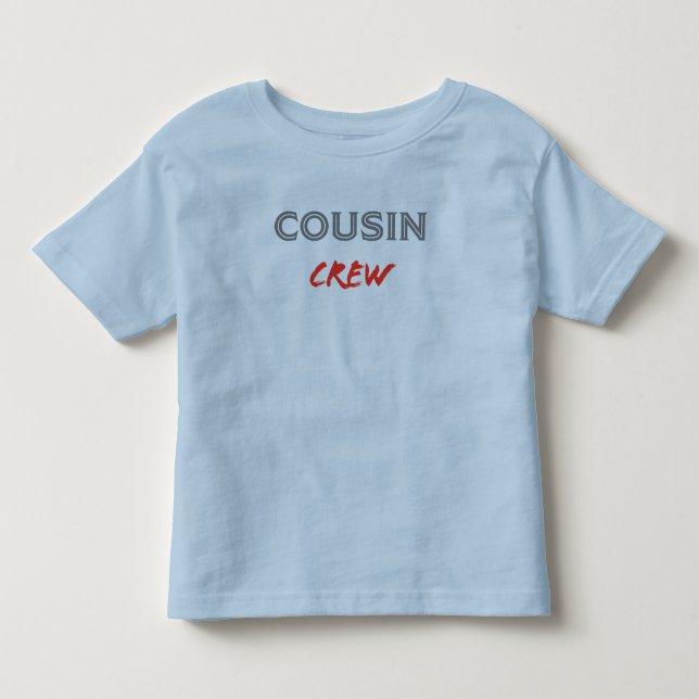 Cousin Crew Toddler T-shirt (Front)