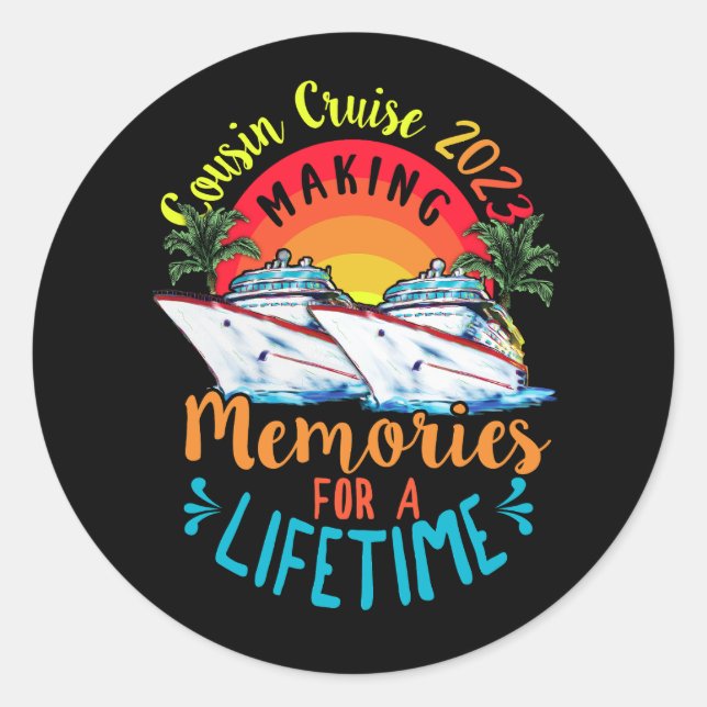 Cousin Cruise 2023 Making Memories For a Lifetime  Classic Round Sticker (Front)