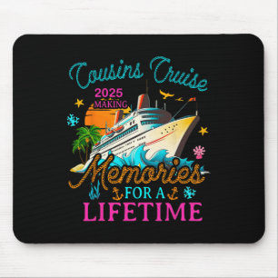 Cousin Cruise 2025 Making Memories For A Lifetime  Mouse Pad