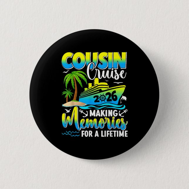 Cousin Cruise 2026 Making Memories For A Lifetime  2 Inch Round Button (Front)