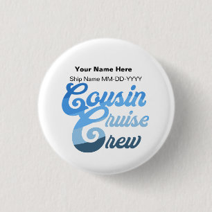 Cousin Cruise Crew 1 Inch Round Button