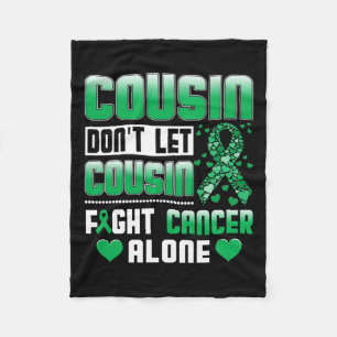 Cousin Don't Let Cousin Fight Cancer Alone Bile Du Fleece Blanket