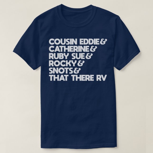 Cousin Eddie and the Fam T-Shirt (Design Front)