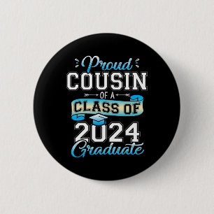Cousin Of A Cl Of 2024 Graduate Funny Senior 2024 2 Inch Round Button