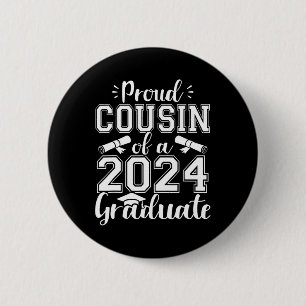 Cousin Of A Cl Of 2024 Graduate Senior Graduation 2 Inch Round Button