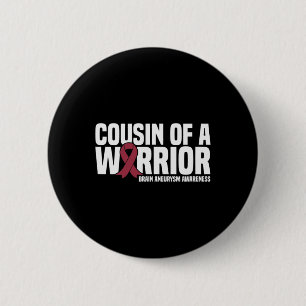 Cousin of a Warrior Brain Aneurysm Awareness 2 Inch Round Button