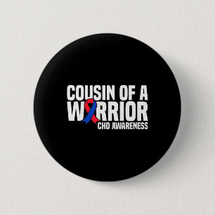 Cousin Of A Warrior Chd Congenital Heart Disease A 2 Inch Round Button