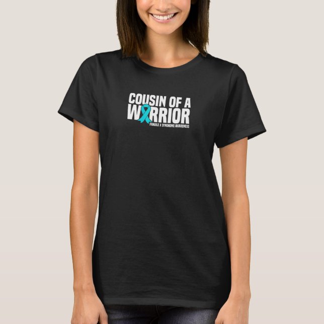 Cousin Of A Warrior Fragile X Syndrome Awareness T-Shirt (Front)