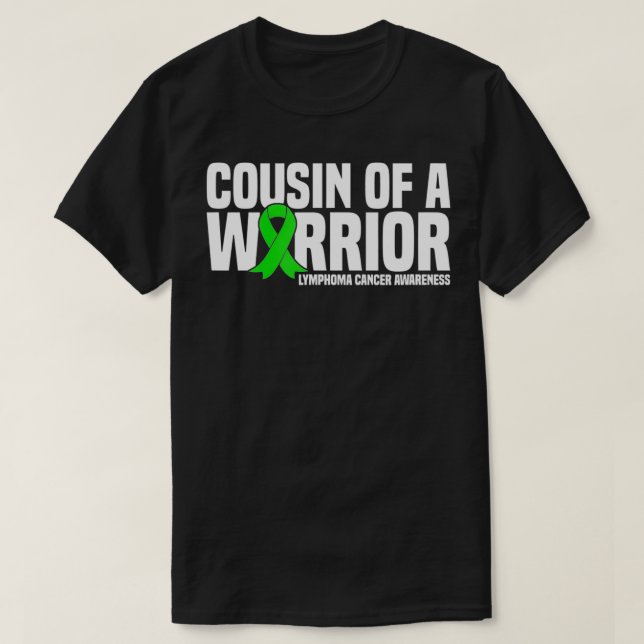 Cousin of a Warrior Lymphoma Cancer Awareness  T-Shirt (Design Front)