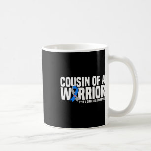 Cousin Of A Warrior Type 1 Diabetes Awareness Coffee Mug