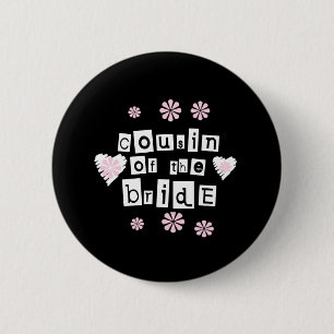 Cousin of Bride White on Black 2 Inch Round Button