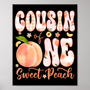Cousin of one sweet peach 1st birthday girl party poster