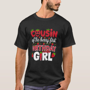 Cousin of the Berry First Birthday Girl Strawberry T-Shirt