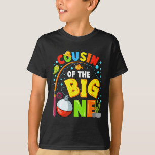 Cousin of the big one fishing birthday boy family T-Shirt