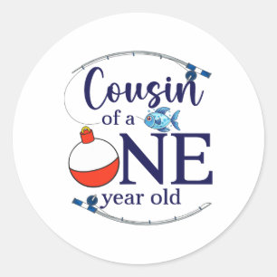 Cousin Of The Big One Fishing Boy First Birthday O Classic Round Sticker